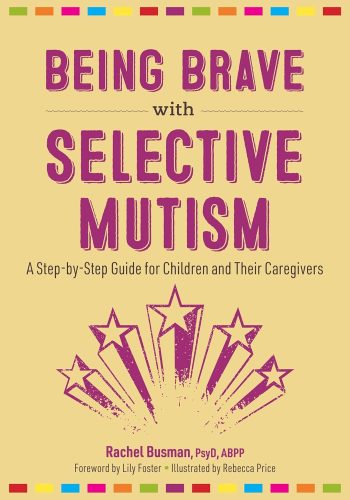 07_Being Brave With Selective Mutism- A Step-by-step Guide for Children and Their Caregivers