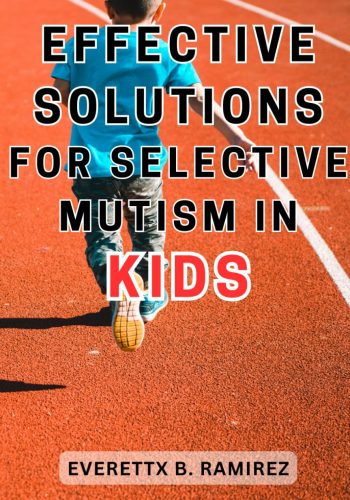 10_Effective Solutions for Selective Mutism in Kids
